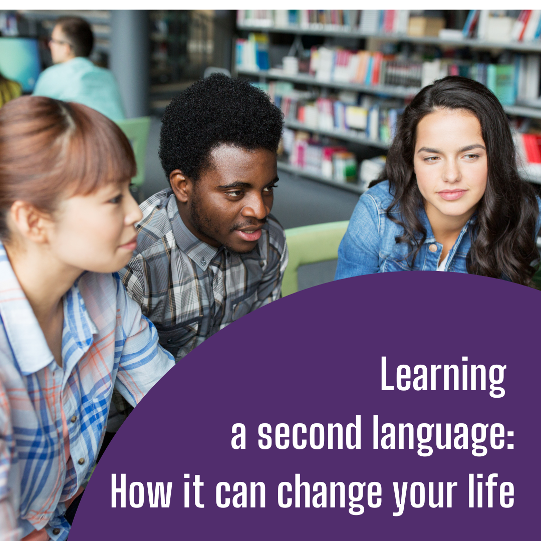 Learning a second language and how it can change your life